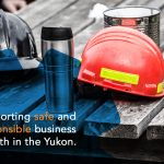 MBS Yukon: supporting safe and sustainable business growth in the Yukon
